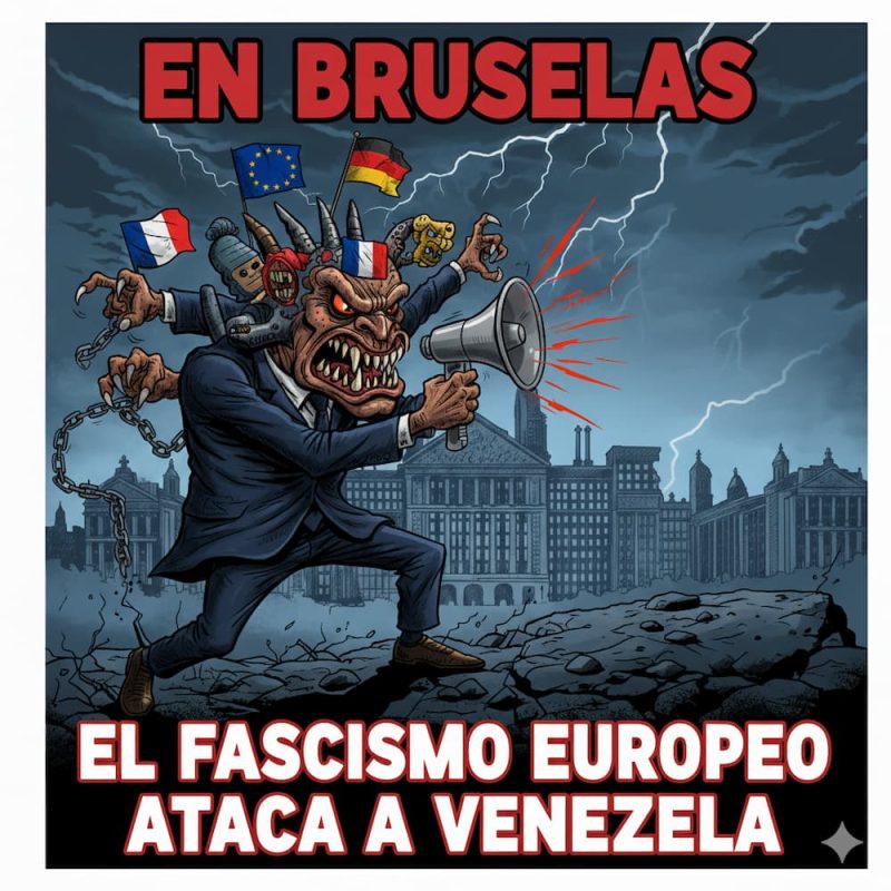 En Bruselas, el fascismo europeo ataca a Venezuela
